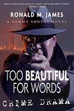Too Beautiful For Words by Ronald M James 