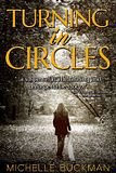 Turning in Circles by Michelle Buckman