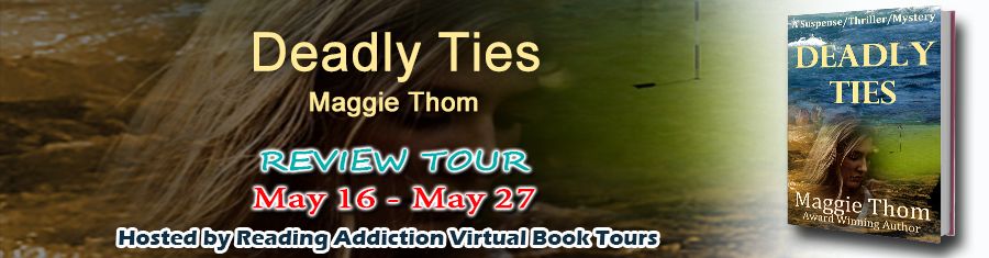 Blog Tour: Deadly Ties by @maggiethom2 #review and #giveaway