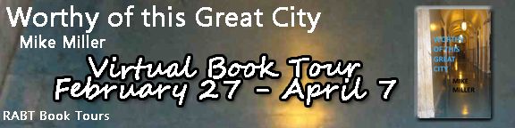 Blog Tour: Worthy of this Great City by @asmikemiller 