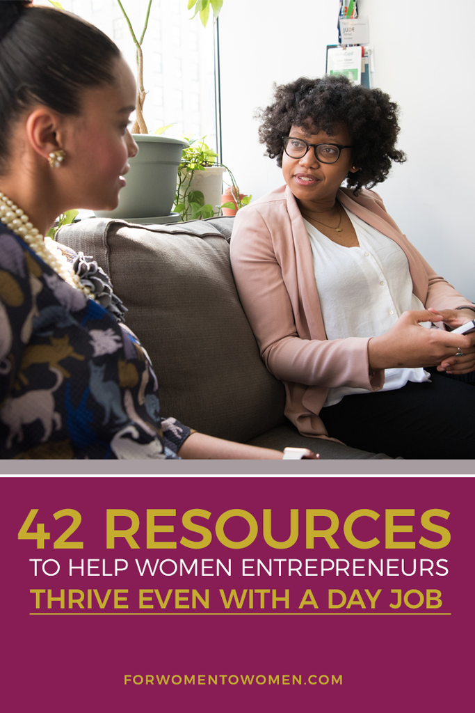 42 Resources to Help Women Entrepreneurs Thrive even with a Day Job