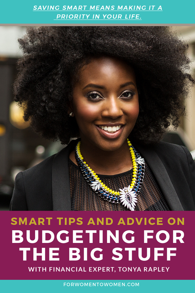 Certified Financial Expert, Tonya Rapley, shares smart tips and advice on budgeting for the big stuff, 