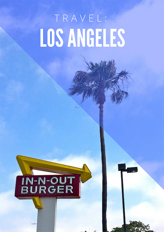Traveling to Los Angeles for the first time? I was, too!
