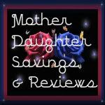Mother Daughter Savings & Reviews