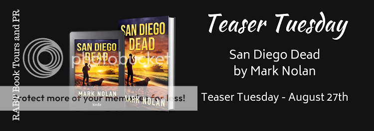 Teaser Tuesday: San Diego Dead by Mark Nolan #action #thriller @RABTBookTours