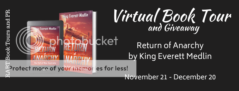 Virtual Book Tour: Return of Anarchy by King Everett Medlin #blogtour #scifi #dystopian #giveaway #interview @RABTBookTours 