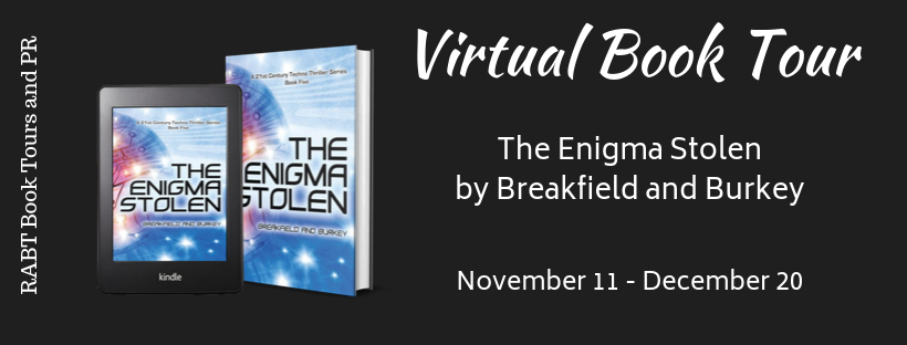 Virtual Book Tour: The Enigma Stolen by Breakfield and Burkey with an #interview @EnigmaSeries @RABTBookTours #thriller 